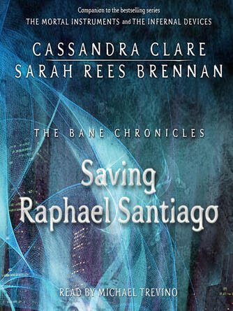 Cassandra Clare: Saving Raphael Santiago