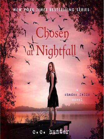 C. C. Hunter: Chosen at Nightfall : A Shadow Falls Novel Series, Book 5