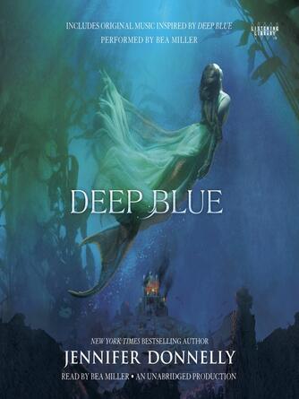 Jennifer Donnelly: Deep Blue : Deep Blue