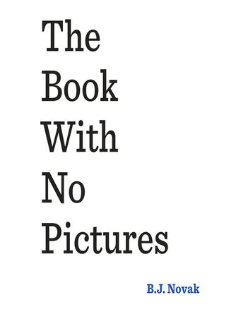 B. J. Novak: The Book with No Pictures