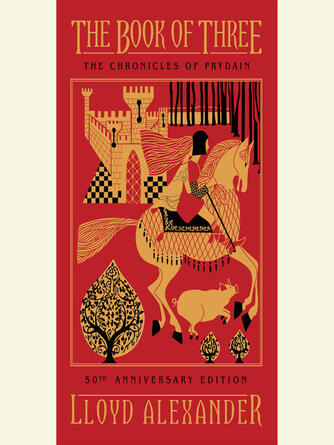 Lloyd Alexander: The Chronicles of Prydain : Books 1 & 2; 50th Anniversary Introductory Collection