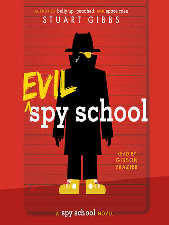 Stuart Gibbs: Evil Spy School