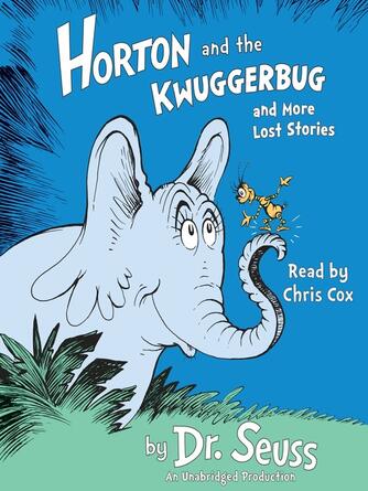 Dr. Seuss: Horton and the Kwuggerbug and more Lost Stories