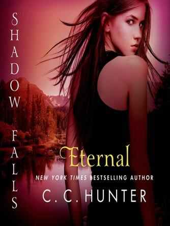 C. C. Hunter: Eternal : After Dark: Shadow Falls: After Dark Series, Book 2