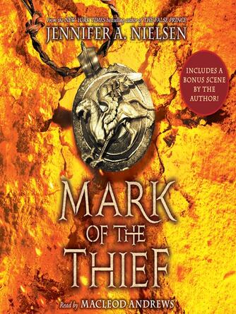 Jennifer A. Nielsen: Mark of the Thief (Mark of the Thief #1) : Mark of the Thief Series, Book 1