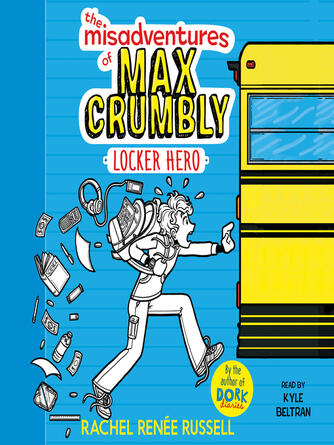 Rachel Renée Russell: The Misadventures of Max Crumbly 1 : Locker Hero