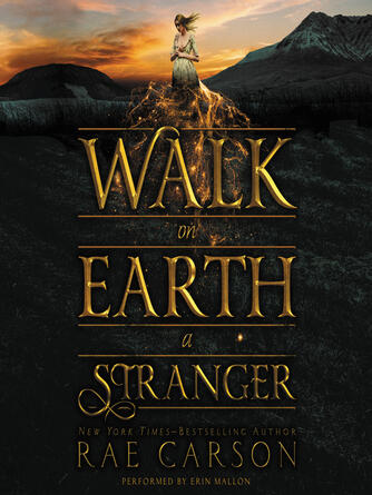 Rae Carson: Walk on Earth a Stranger