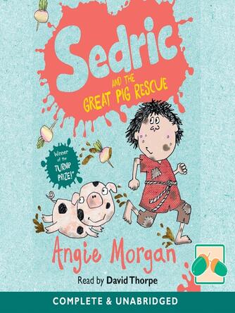Angie Morgan: Sedric and the Great Pig Rescue
