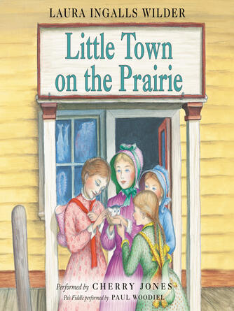 Laura Ingalls Wilder: Little Town on the Prairie