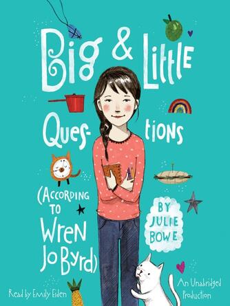 Julie Bowe: Big & Little Questions (According to Wren Jo Byrd)