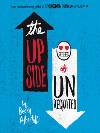 Becky Albertalli: The Upside of Unrequited