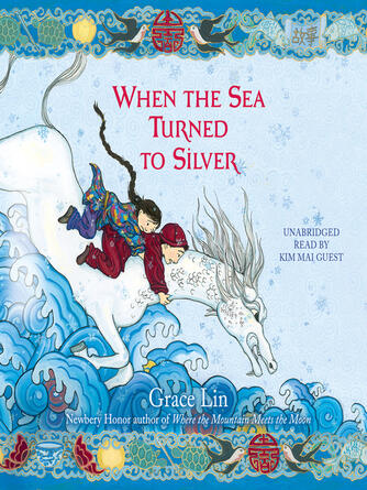 Grace Lin: When the Sea Turned to Silver