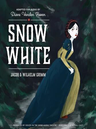 Jacob & Wilhelm Grimm: Snow White