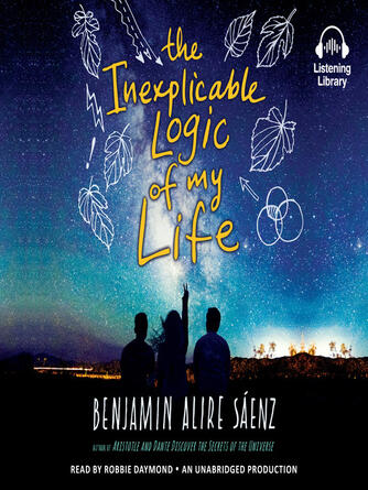 Benjamin Alire Sáenz: The Inexplicable Logic of My Life