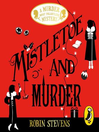Robin Stevens: Mistletoe and Murder