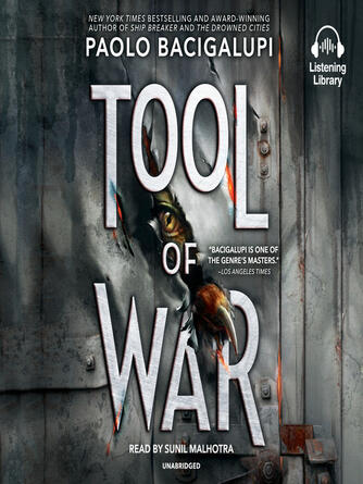Paolo Bacigalupi: Tool of War