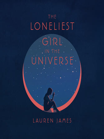 Lauren James: The Loneliest Girl in the Universe