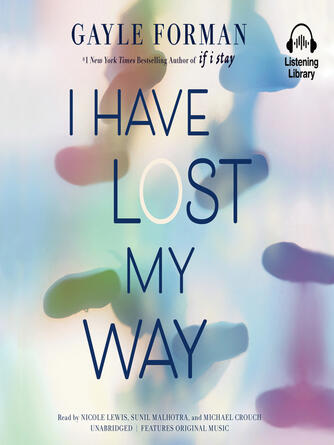 Gayle Forman: I Have Lost My Way