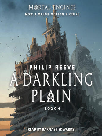 Philip Reeve: A Darkling Plain : Mortal Engines Series, Book 4