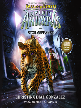 Christina Diaz Gonzalez: Stormspeaker : Spirit Animals: Fall of the Beasts Series, Book 7