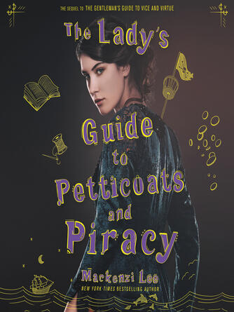 Mackenzi Lee: The Lady's Guide to Petticoats and Piracy