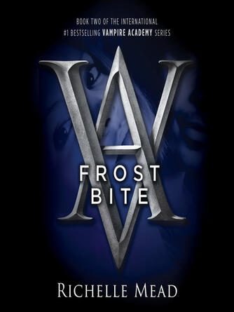 Richelle Mead: Frostbite : A Vampire Academy Novel