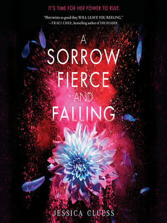 Jessica Cluess: A Sorrow Fierce and Falling (Kingdom on Fire, Book Three)