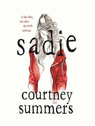 Courtney Summers: Sadie : A Novel