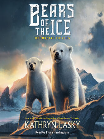 Kathryn Lasky: The Quest of the Cubs (Bears of the Ice #1)