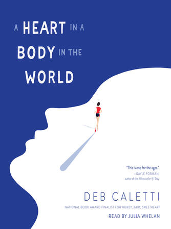Deb Caletti: A Heart in a Body in the World
