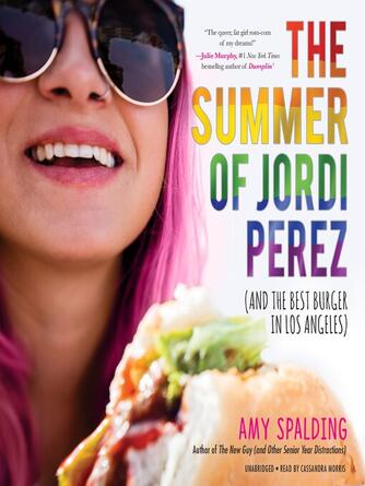 Amy Spalding: The Summer of Jordi Perez (and the Best Burger in Los Angeles)