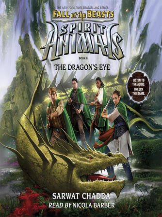 Sarwat Chadda: The Dragon's Eye : Spirit Animals: Fall of the Beasts Series, Book 8