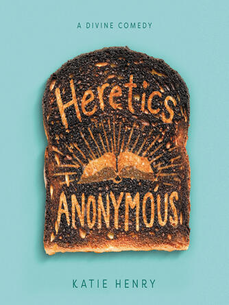 Katie Henry: Heretics Anonymous
