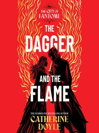 Catherine Doyle: The Dagger and the Flame : AN INSTANT NUMBER ONE BESTSELLER!