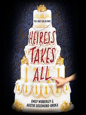 Emily Wibberley: Heiress Takes All