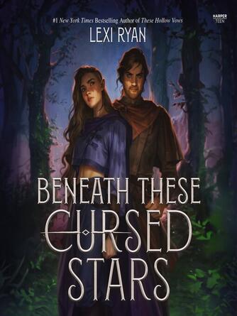 Lexi Ryan: Beneath These Cursed Stars