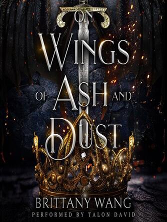 Brittany Wang: On Wings of Ash and Dust