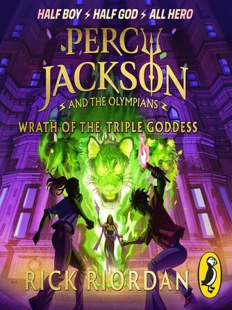 Rick Riordan: Wrath of the Triple Goddess
