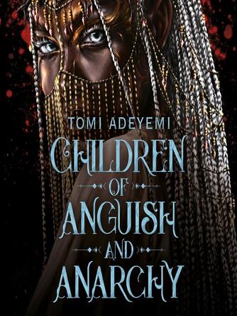 Tomi Adeyemi: Children of Anguish and Anarchy