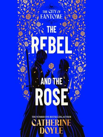 Catherine Doyle: The Rebel and the Rose