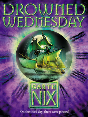 Garth Nix: Drowned Wednesday : The Keys to the Kingdom, Book 3