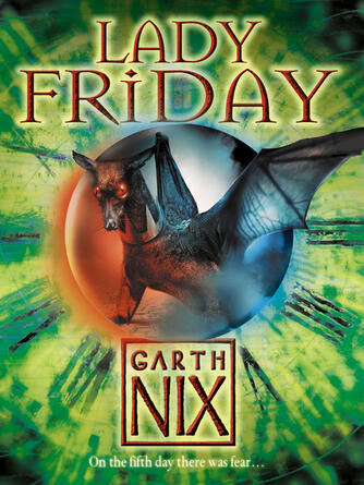 Garth Nix: Lady Friday : The Keys to the Kingdom, Book 5