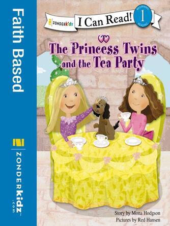 Mona Hodgson: The Princess Twins and the Tea Party