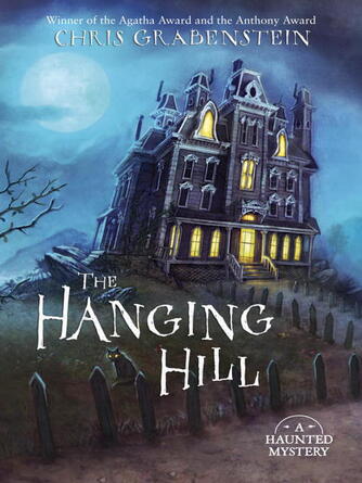 Chris Grabenstein: The Hanging Hill : A Haunted Mystery