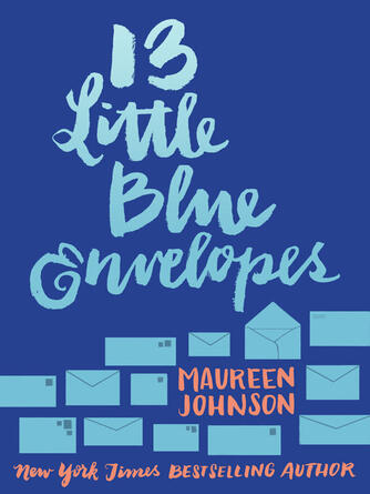 Maureen Johnson: 13 Little Blue Envelopes