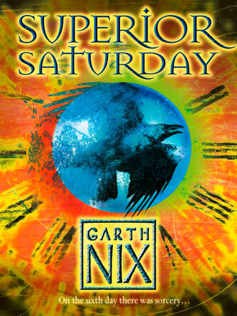 Garth Nix: Superior Saturday : The Keys to the Kingdom, Book 6