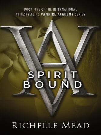 Richelle Mead: Spirit Bound : A Vampire Academy Novel