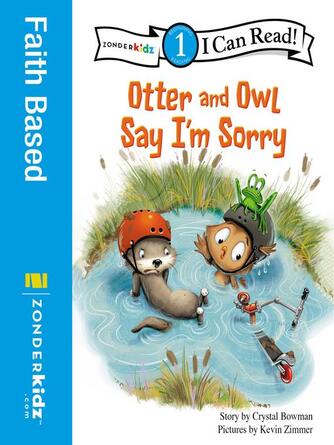 Crystal Bowman: Otter and Owl Say I'm Sorry