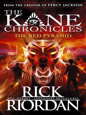 Rick Riordan: The Red Pyramid (The Kane Chronicles Book 1)