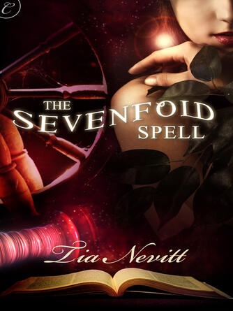 Tia Nevitt: The Sevenfold Spell